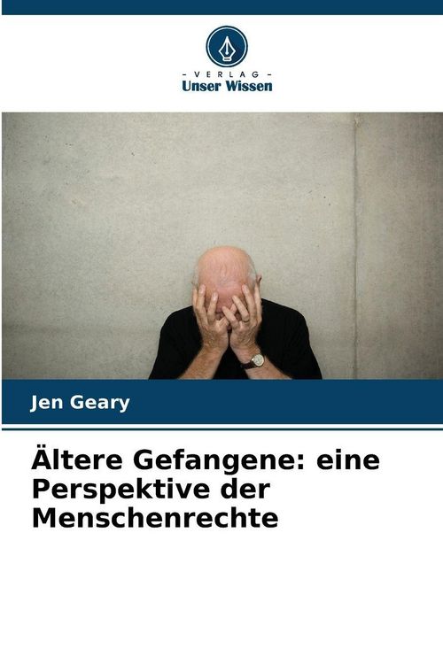 Produktbild: &Auml;ltere Gefangene: eine Perspektive der Menschenrechte