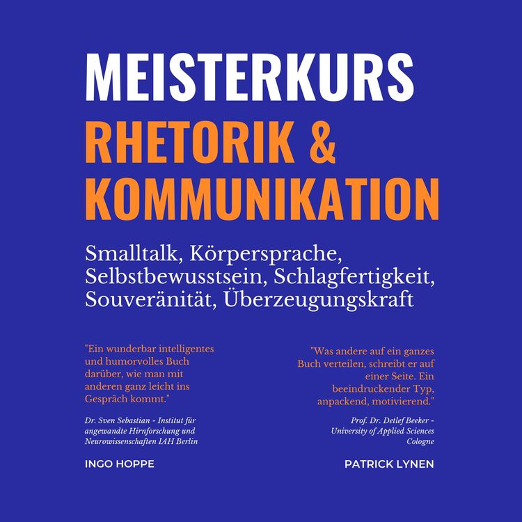 Produktbild: Meisterkurs Rhetorik & Kommunikation (Smalltalk, Körpersprache, Selbstbewusstsein, Schlagfertigkeit, Souveränität, Überzeugungskraft)