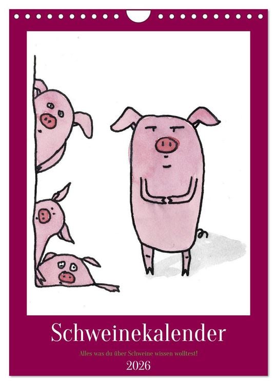 Produktbild: Schweinekalender - Alles was du &uuml;ber Schweine wissen wolltest! (Wandkalender 2026 DIN A4 hoch), CALVENDO Monatskalender