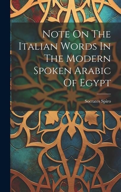 Produktbild: Note On The Italian Words In The Modern Spoken Arabic Of Egypt