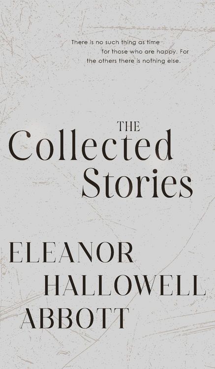 Produktbild: The Collected Stories of Eleanor Hallowell Abbott