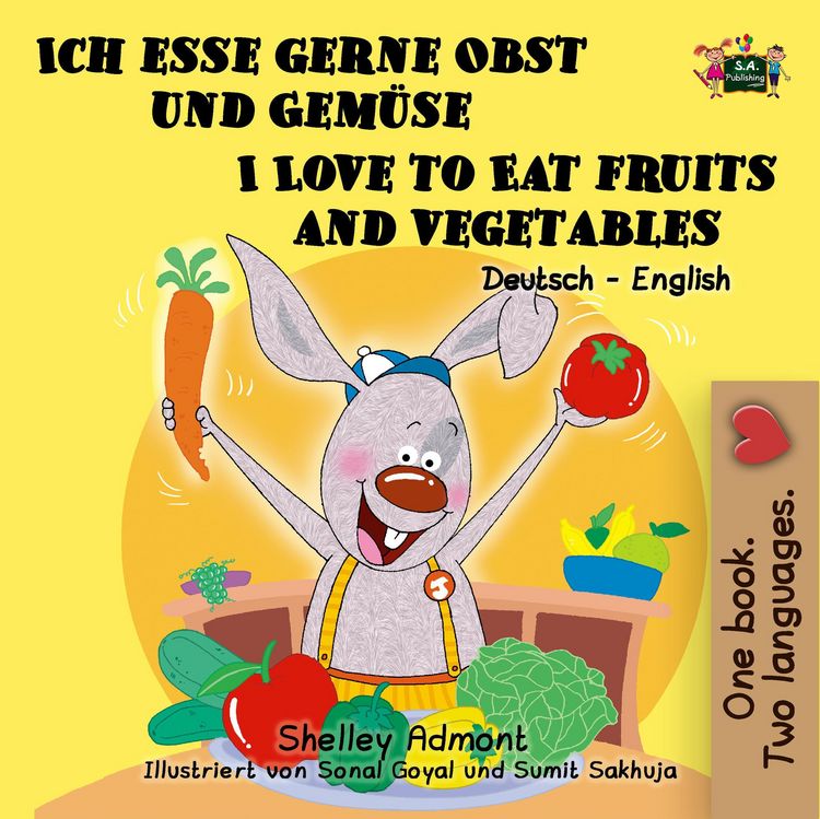 Produktbild: Ich esse gerne Obst und Gem&uuml;se I Love to Eat Fruits and Vegetables (Bilingual German English)