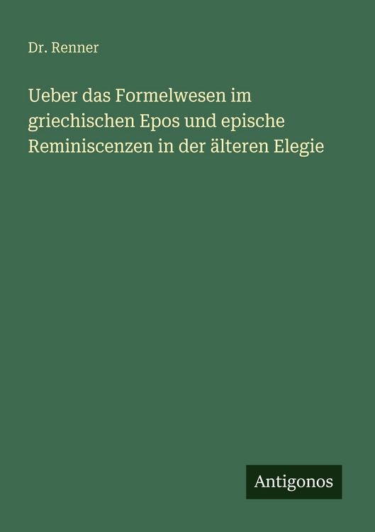 Produktbild: Ueber das Formelwesen im griechischen Epos und epische Reminiscenzen in der &auml;lteren Elegie