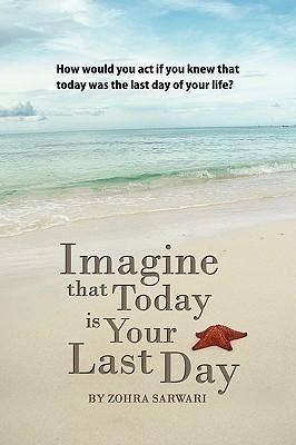 Produktbild: Imagine that Today is Your Last Day
