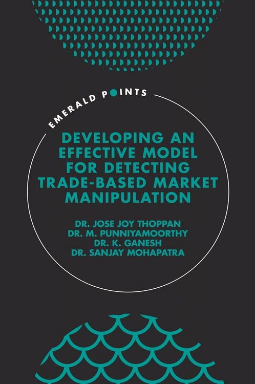Produktbild: Developing an Effective Model for Detecting Trade-Based Market Manipulation