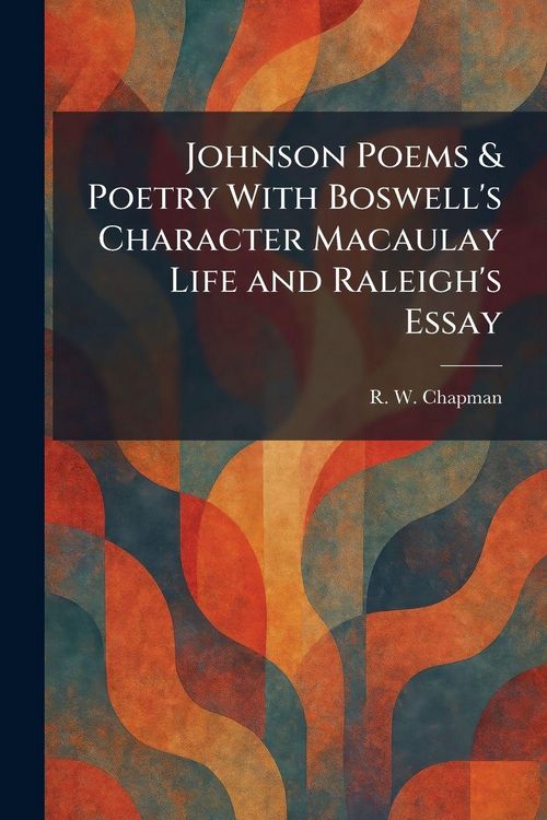 Produktbild: Johnson Poems & Poetry With Boswell's Character Macaulay Life and Raleigh's Essay