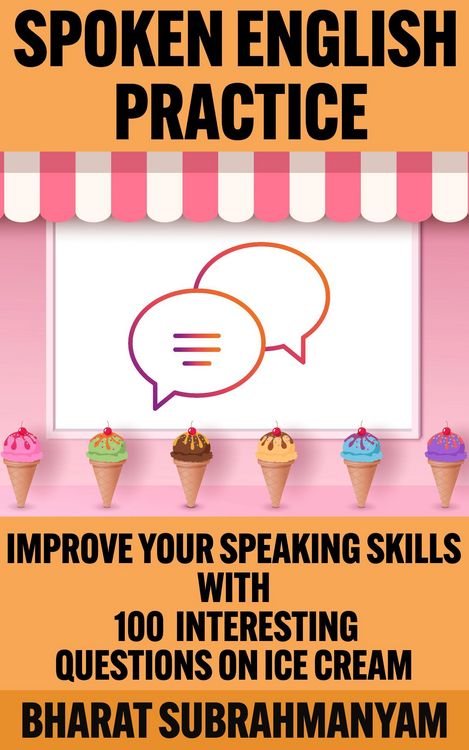 Produktbild: Spoken English Practice: Improve Your Speaking Skills With 100 Interesting Questions on Ice Cream