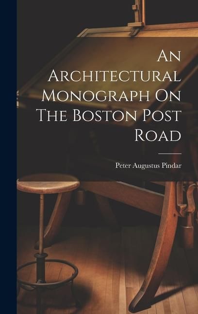 Produktbild: An Architectural Monograph On The Boston Post Road