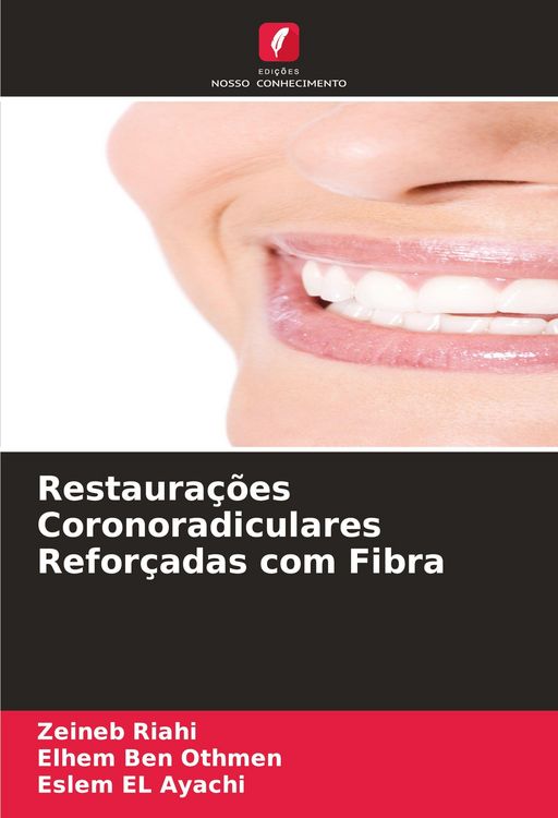 Produktbild: Restaura&ccedil;&otilde;es Coronoradiculares Refor&ccedil;adas com Fibra