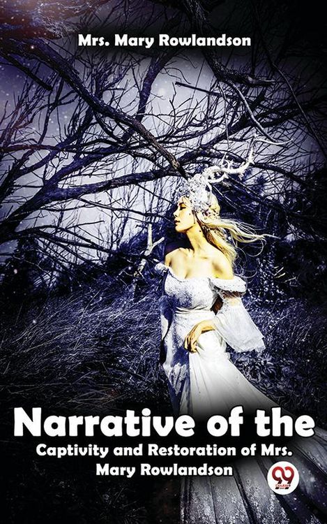 Produktbild: Narrative Of The Captivity And Restoration Of Mrs. Mary Rowlandson