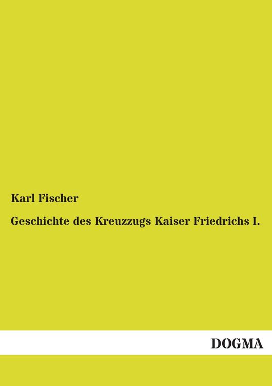 Produktbild: Geschichte des Kreuzzugs Kaiser Friedrichs I.