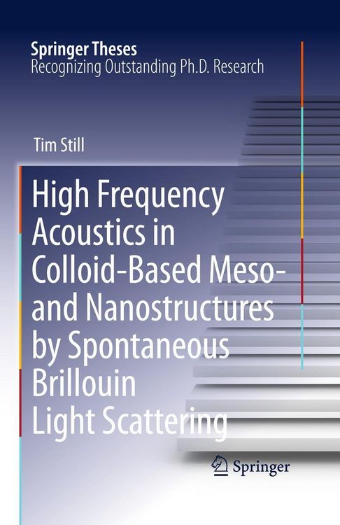 Produktbild: High Frequency Acoustics in Colloid-Based Meso- and Nanostructures by Spontaneous Brillouin Light Scattering
