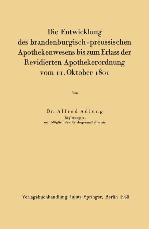 Produktbild: Die Entwicklung des brandenburgisch-preussischen Apothekenwesens bis zum Erlass der Revidierten Apothekerordnung vom 11. Oktober 1801