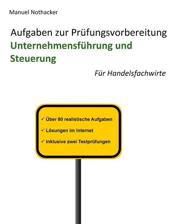 Produktbild: Aufgaben zur Pr&uuml;fungsvorbereitung Unternehmensf&uuml;hrung und Steuerung