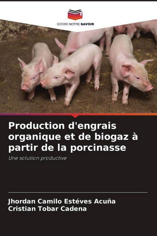 Produktbild: Production d'engrais organique et de biogaz &agrave; partir de la porcinasse