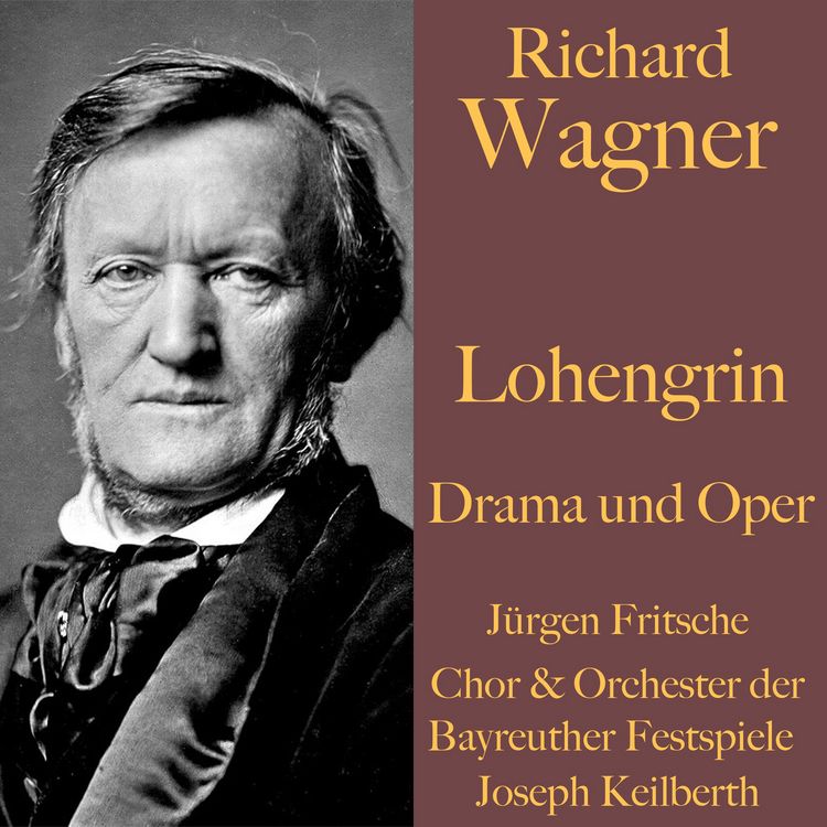 Produktbild: Richard Wagner: Lohengrin -  Drama und Oper