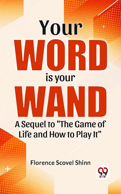 Produktbild: Your Word Is Your Wand A Sequel To "The Game Of Life And How To Play It"