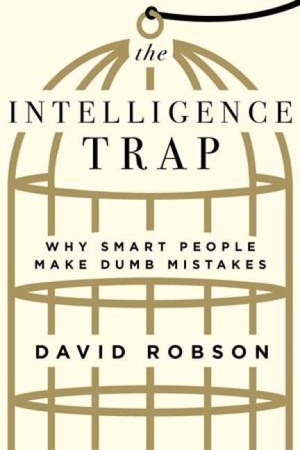 Produktbild: The Intelligence Trap: Why Smart People Make Dumb Mistakes