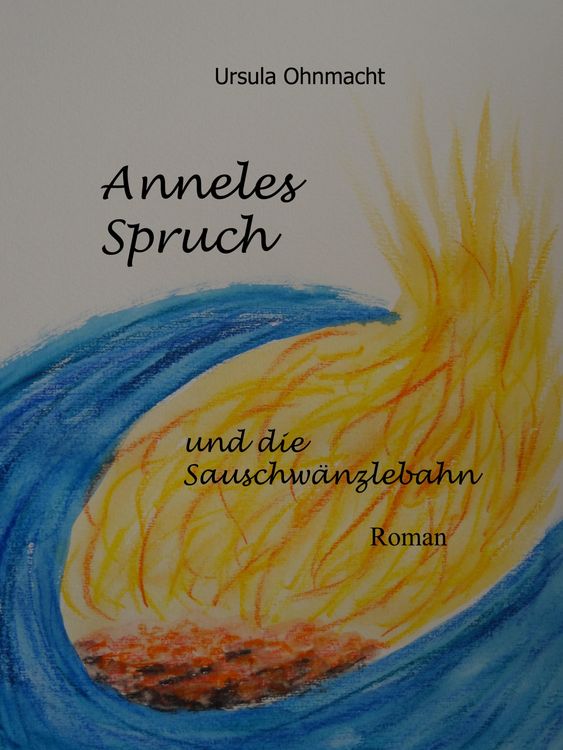 Produktbild: Anneles Spruch und die Sauschw&auml;nzlebahn