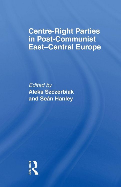 Produktbild: Centre-Right Parties in Post-Communist East-Central Europe