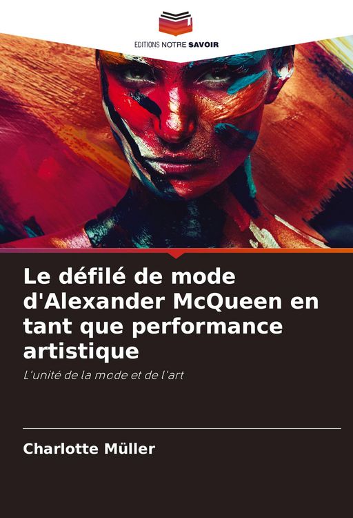 Produktbild: Le d&eacute;fil&eacute; de mode d'Alexander McQueen en tant que performance artistique