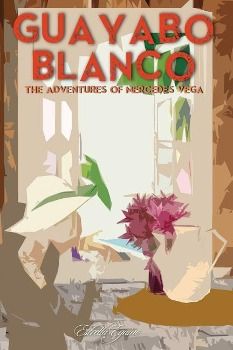 Produktbild: Guayabo Blanco: The Adventures of Mercedes Vega