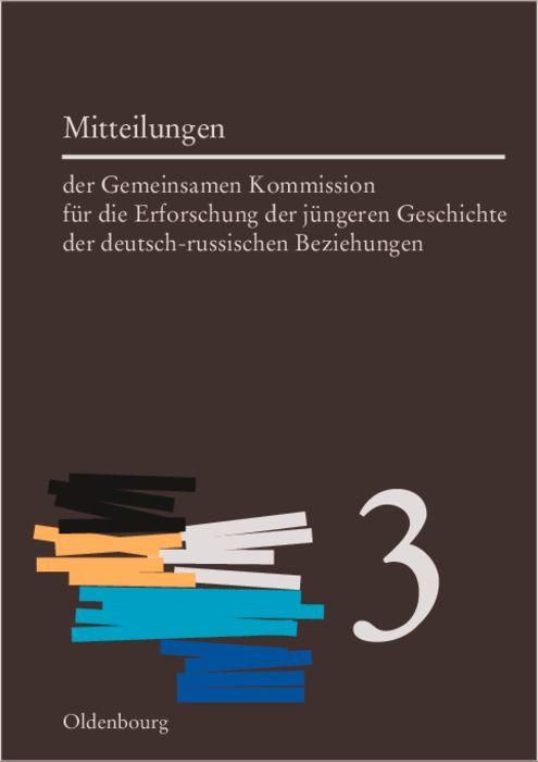 Produktbild: Mitteilungen der Gemeinsamen Kommission f&uuml;r die Erforschung der j&uuml;ngeren Geschichte der deutsch-russischen Beziehungen. Band 3
