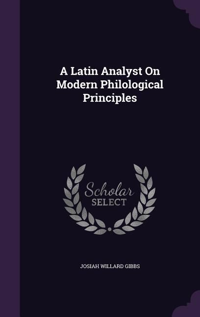 Produktbild: A Latin Analyst On Modern Philological Principles