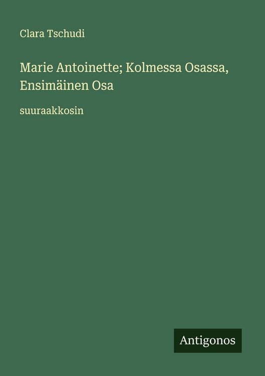 Produktbild: Marie Antoinette; Kolmessa Osassa, Ensim&auml;inen Osa