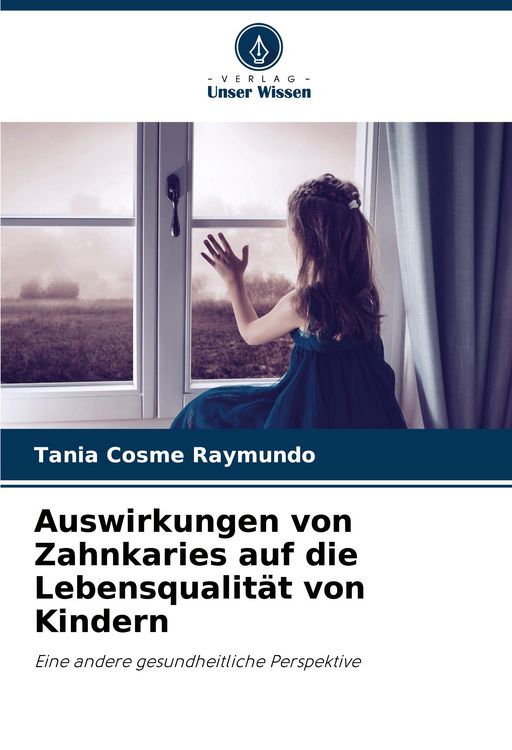Produktbild: Auswirkungen von Zahnkaries auf die Lebensqualit&auml;t von Kindern