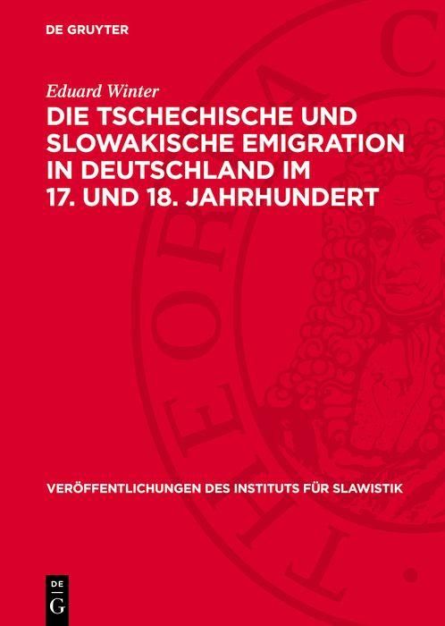 Produktbild: Die tschechische und slowakische Emigration in Deutschland im 17. und 18. Jahrhundert