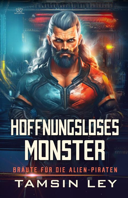 Hoffnungsloses Monster: Ein spannender Alien- & SciFi-Liebesromane mit Spice (Bräute für die Alien-Piraten, #2)