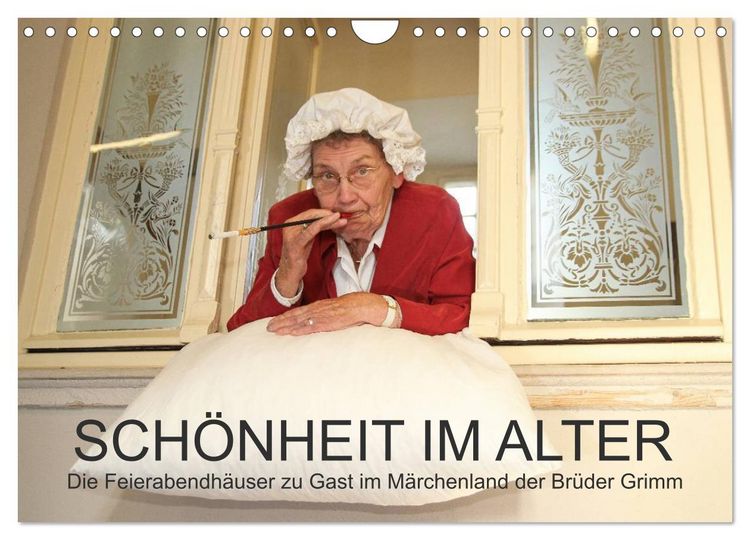 Produktbild: "Sch&ouml;nheit im Alter" - die Feierabendh&auml;user zu Gast im M&auml;rchenland der Br&uuml;der Grimm (Wandkalender 2026 DIN A4 quer), CALVENDO Monatskalender
