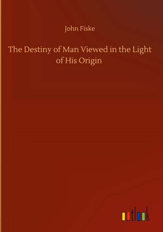 Produktbild: The Destiny of Man Viewed in the Light of His Origin
