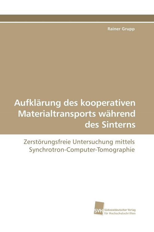 Produktbild: Aufkl&auml;rung des kooperativen Materialtransports w&auml;hrend des Sinterns