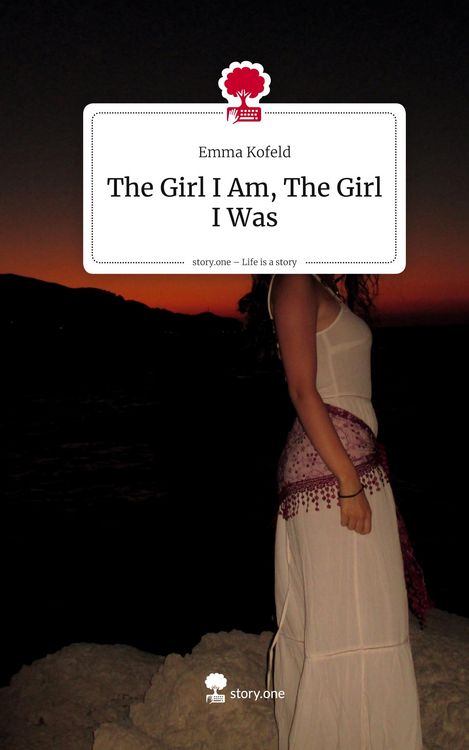 Produktbild: The Girl I Am, The Girl I Was. Life is a Story - story.one