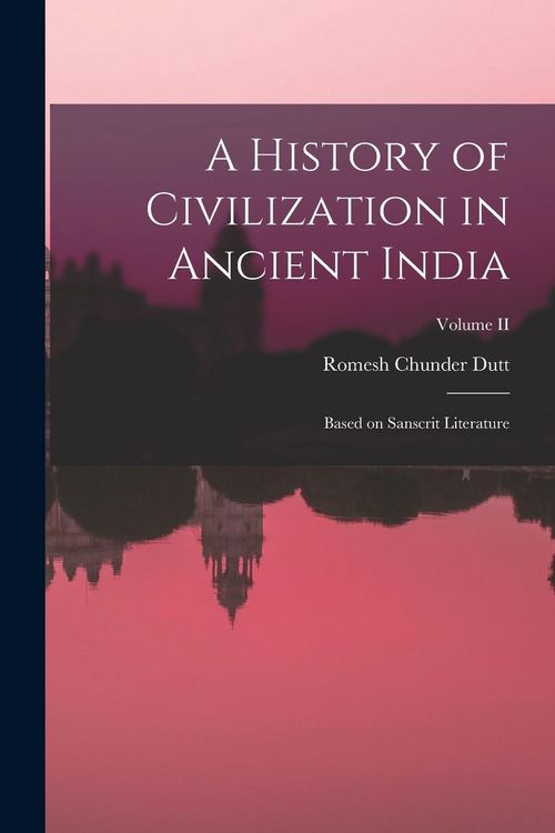 Produktbild: A History of Civilization in Ancient India: Based on Sanscrit Literature; Volume II