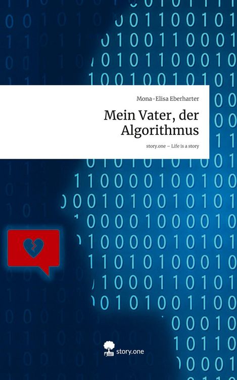 Produktbild: Mein Vater, der Algorithmus. Life is a Story - story.one