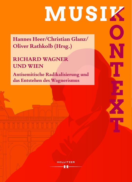 Bild vom Artikel Richard Wagner und Wien vom Autor Hannes Heer
