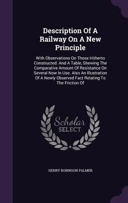 Produktbild: Description of a Railway on a New Principle: With Observations on Those Hitherto Constructed. and a Table, Shewing the Comparative Amount of Resistanc