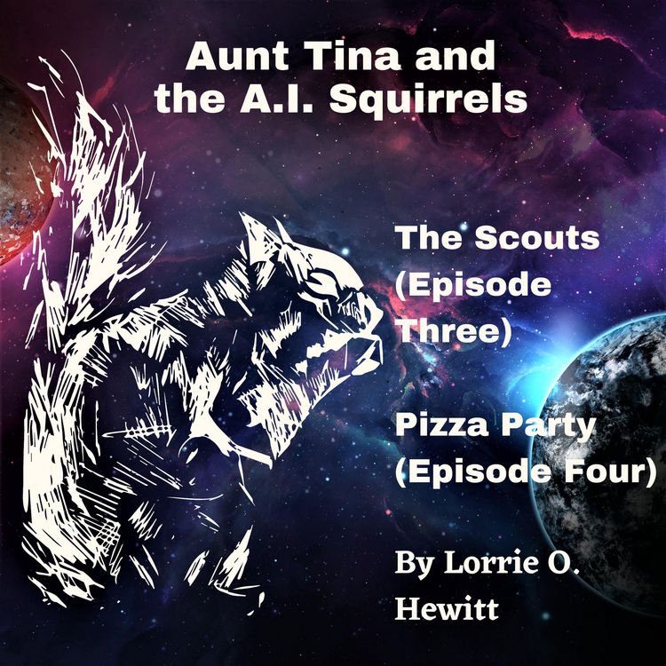 Produktbild: Aunt Tina and the A.I. Squirrels The Scouts (Episode Three) Pizza Party (Episode Four)