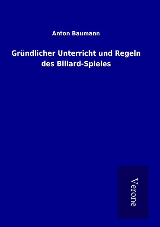 Produktbild: Gr&uuml;ndlicher Unterricht und Regeln des Billard-Spieles