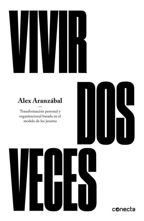 Produktbild: Vivir dos veces : transformaci&oacute;n personal y organizacional basada en el modelo de los jesuitas