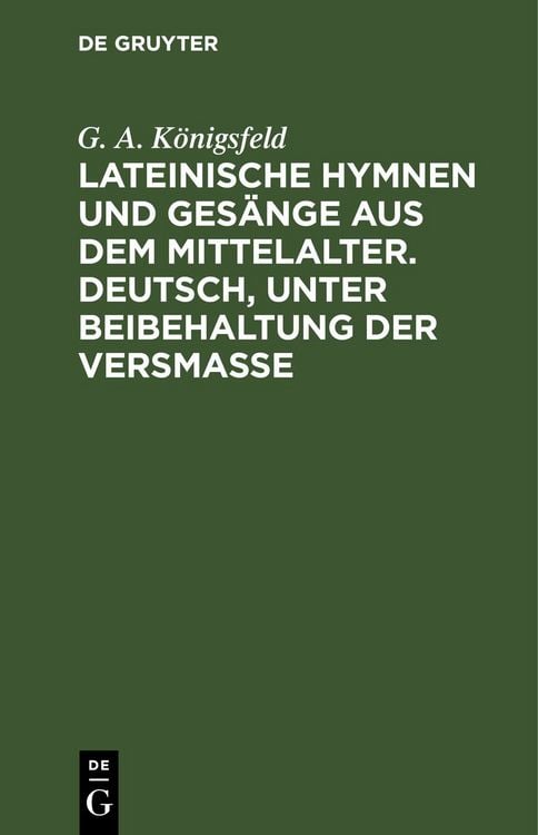 Produktbild: Lateinische Hymnen und Ges&auml;nge aus dem Mittelalter. Deutsch, unter Beibehaltung der Versma&szlig;e