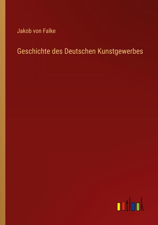 Produktbild: Geschichte des Deutschen Kunstgewerbes