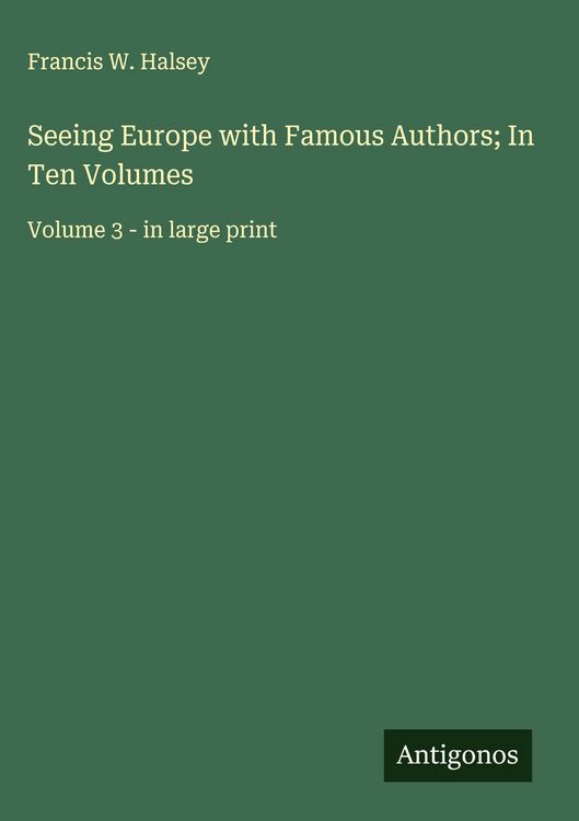Produktbild: Seeing Europe with Famous Authors; In Ten Volumes