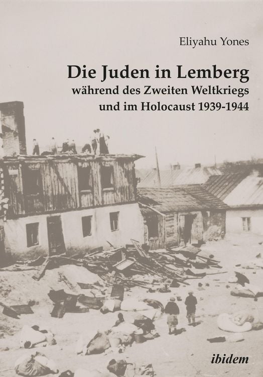 Produktbild: Die Juden in Lemberg w&auml;hrend des Zweiten Weltkriegs und im Holocaust 1939-1944