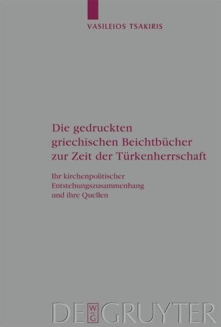 Produktbild: Die gedruckten griechischen Beichtb&uuml;cher zur Zeit der T&uuml;rkenherrschaft