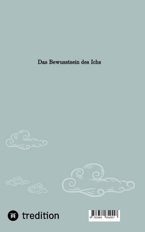 Produktbild: Das Bewusstsein des Ichs. Es geht um die Frage wer ist dieses Ich?