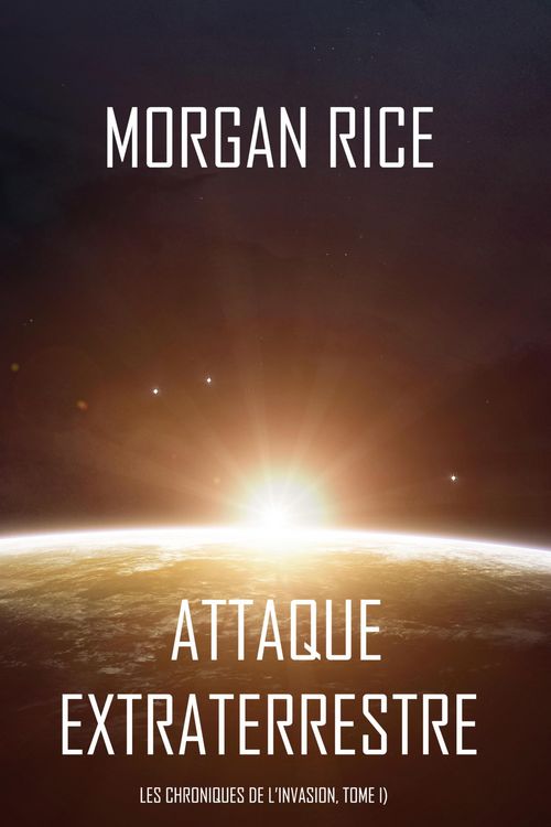 Produktbild: Attaque Extraterrestre (Les Chroniques de l'Invasion, Tome 1) : Un Thriller de Science-fiction